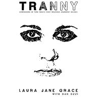 Tranny: Confessions of Punk Rock's Most Infamous Anarchist Sellout