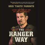 The Ranger Way: Living the Code On and Off the Battlefield