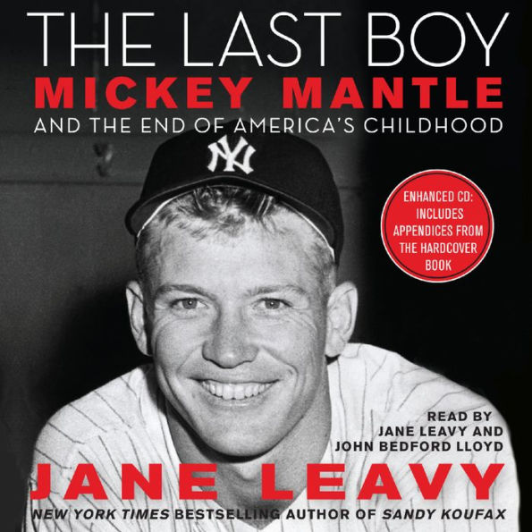 The Last Boy: Mickey Mantle and the End of America's Childhood