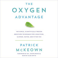 The Oxygen Advantage: The Simple, Scientifically Proven Breathing Techniques for a Healthier, Slimmer, Faster, and Fitter You