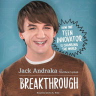 Breakthrough: How One Teen Innovator Is Changing the World