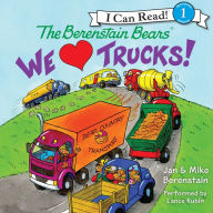 The Berenstain Bears: We Love Trucks!