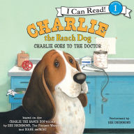 Charlie Goes to the Doctor (Charlie the Ranch Dog Series)
