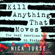 Kill Anything That Moves: The Real American War in Vietnam