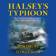 Halsey's Typhoon: The True Story of a Fighting Admiral, an Epic Storm, and an Untold Rescue