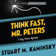 Think Fast, Mr. Peters: A Toby Peters Mystery