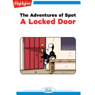 A Locked Door: The Adventures of Spot