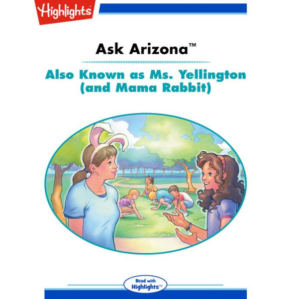 Also Known as Ms. Yellington (and Mama Rabbit): Ask Arizona