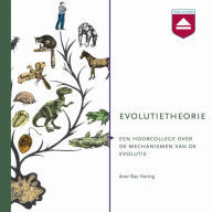 Evolutietheorie: Een Hoorcollege over De Mechanismen Van De Evolutie