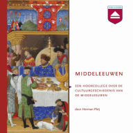 Middeleeuwen: Een Hoorcollege over De Cultuurgeschiedenis Van De Middeleeuwen