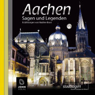 Aachen Sagen und Legenden: Stadtsagen Aachen