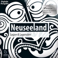 Neuseeland Sagen und Legenden: Ländersagen