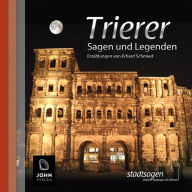 Trierer Sagen und Legenden: Stadtsagen Trier