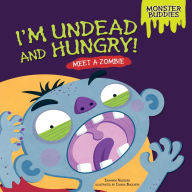 I'm Undead and Hungry!: Meet a Zombie