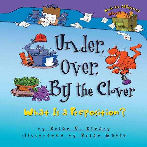 Under, Over, By the Clover: What Is a Preposition?