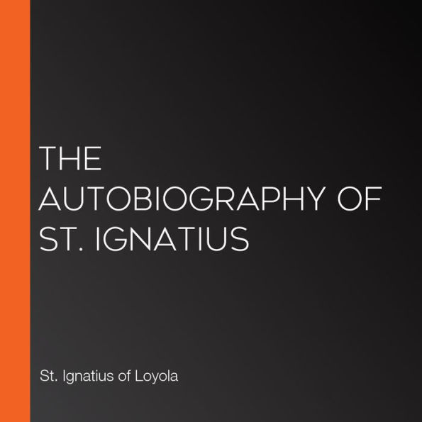 The Autobiography of St. Ignatius