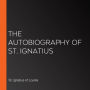 The Autobiography of St. Ignatius