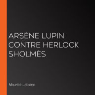 ArsÃ¨ne Lupin contre Herlock SholmÃ¨s