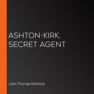 Ashton-Kirk, Secret Agent