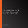 The Mutiny of the Elsinore