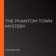 The Phantom Town Mystery