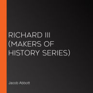Richard III (Makers of History series)