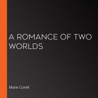 A Romance of Two Worlds