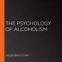 The Psychology of Alcoholism