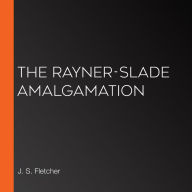 The Rayner-Slade Amalgamation