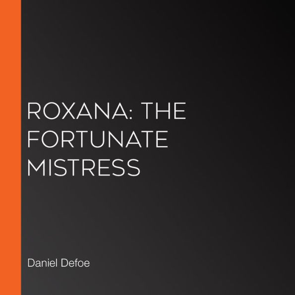 Roxana: The Fortunate Mistress