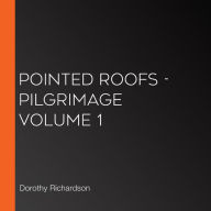 Pointed Roofs - Pilgrimage Volume 1