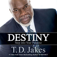 Destiny: Step into Your Purpose