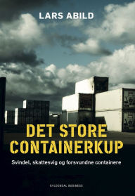 Det store containerkup: Svindel, skattesvig og forsvundne containere