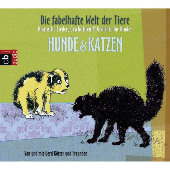 Die fabelhafte Welt der Tiere - Hunde & Katzen (Abridged)