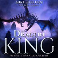 The Dragon King: The Alaris Chronicles, Book Three