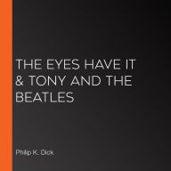 The Eyes Have It & Tony and the Beatles