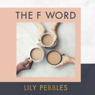 The F Word: A personal exploration of modern female friendship