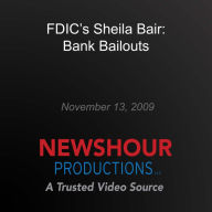 FDIC's Sheila Bair: Bank Bailouts