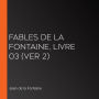 Fables de La Fontaine, livre 03 (ver 2)