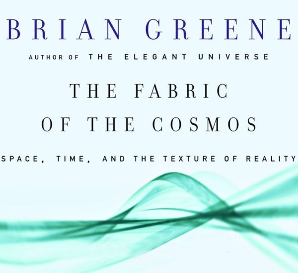 The Fabric of the Cosmos: Space, Time and the Texture of Reality