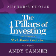 The Four Pillars of Investing: A Selection from Rich Dad Advisors: Stock Market Cash Flow