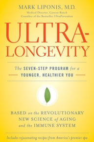 UltraLongevity: The Seven-Step Program for a Younger, Healthier You (Abridged)