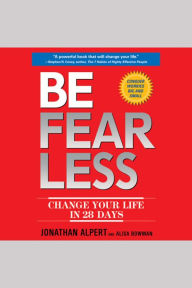 Be Fearless: Change Your Life in 28 Days