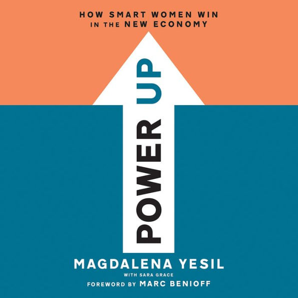 Power Up: How Smart Women Win in the New Economy