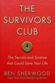 The Survivors Club: The Secrets and Science that Could Save Your Life