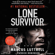 Lone Survivor: The Eyewitness Account of Operation Redwing and the Lost Heroes of SEAL Team 10 (Abridged)