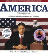 Daily Show with Jon Stewart Presents America, The (The Audiobook): A Citizen's Guide to Democracy Inaction (Abridged)