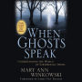 When Ghosts Speak: Understanding the World of Earthbound Spirits