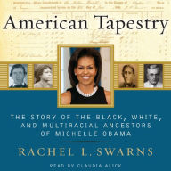 American Tapestry: The Story of the Black, White, and Multiracial Ancestors of Michelle Obama