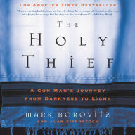 The Holy Thief: A Con Man's Journey from Darkness to Light